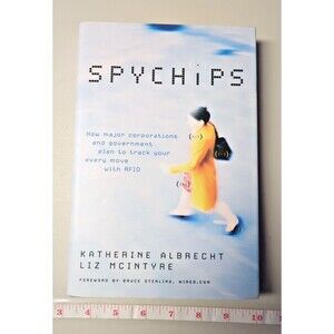 Spychips – How Major Corporations and Government Plan to Track Your Every Move